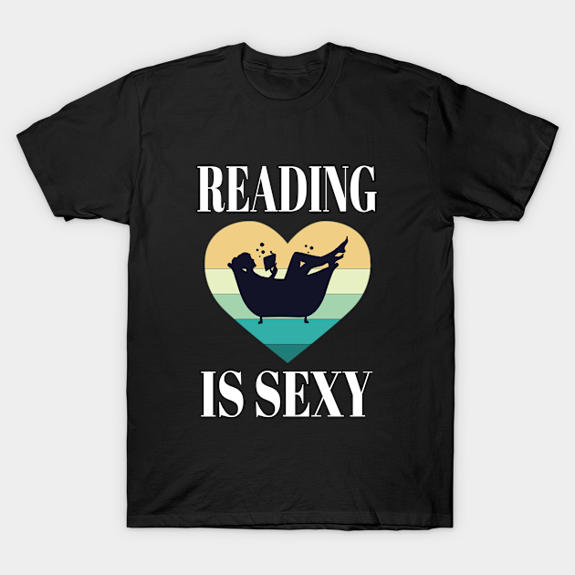 Reading Is Sexy Reading Books In Bathtub Reading Lover T Shirt Teepublic 0575